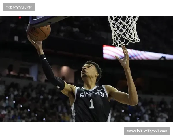 文班亚马统治攻防助马刺力克猛龙豪取四连胜